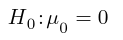 MathML generated with ttm from LaTeX for null hypothesis in math mode.
